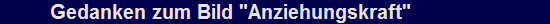 Gedanken zum Bild "Anziehungskraft"