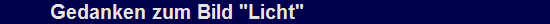 Gedanken zum Bild "Licht"